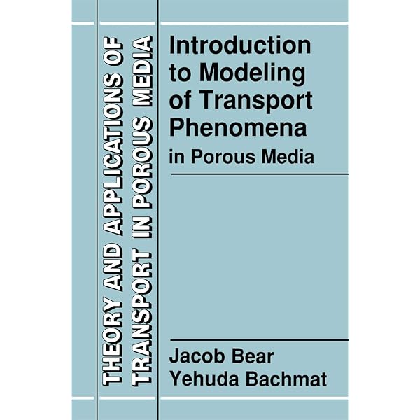 Modelling and Applications of Transport Phenomena in Porous Media